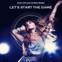Yeiskomp Records - Alex Dvane & Irin Muse - Let's Start The Game (Preview)