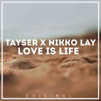 Nikko_Lay - Love Is Life (Original)
