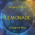 Sergey Esenin - Sergey Esenin - Lemonade (Original Mix)