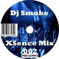 Dj Smoke - DJ Smoke XSence Mix 002