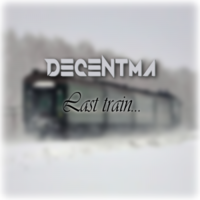 Decentma - Last Train