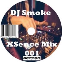 Dj Smoke - DJ Smoke XSence Mix 001