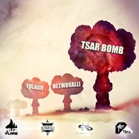NETMORALLI - FuLagie & NETMORALLI — Tsar Bomb (Radio Edit)