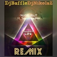 Dj NikolaZ - Nick Fly - Happy Life (Dj Baffle & Dj NikolaZ Remix)