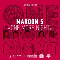 LAVROV - Maroon 5 — One More Night (Lavrov Radio Edit)