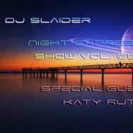 DJ Slaider - DJ Slaider - Night Express Show #068 (Special Guest Mix by Katy Rutkovski)