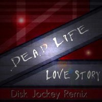 One Sky - Dead Life - Love Story (Disk Jockey Remix)