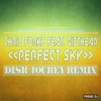 One Sky - Chris Forks feat. Gisthead - PERFECT SKY (Disk Jockey remix)