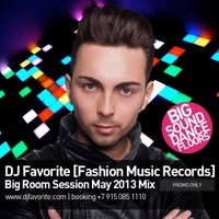 DJ FAVORITE - DJ Favorite - Big Room Session May 2013 Mix