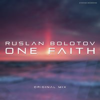 Ruslan Bolotov - Ruslan Bolotov - One Faith (Original Mix)