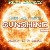 Alex van Love - John Murphy - Sunshine (Alex van Love Remix) Adagio In D Minor [D'n'B]