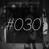 Dj OneDee - RadioShow Karusel #030 Podcast