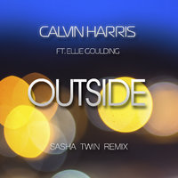 Peak Mix - Calvin Harris, Ellie Goulding - Outside (Sasha Twin remix)