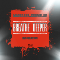 Madbasse & Kromellie - Breathe Deeper