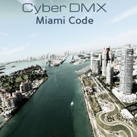Cyber DMX - Miami Code