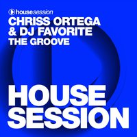 DJ FAVORITE - Chriss Ortega & DJ Favorite - The Groove (Radio Edit)