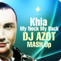 DJ AZOT - Khia - My Neck My Back (DJ AZOT MASH Up)