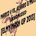 DJ Elmy - MARCO V VS. ALVARO & MOTI - SAXONIZED [ELMY MASH UP 2013]