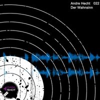 Andre Hecht - Andre Hecht - Der Wahnsinn  (Original Mix)