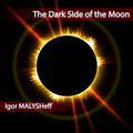 Igor MALYSHeff - The Dark Side of the Moon