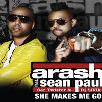 Ser Twister - Arash Feat. Sean Paul - She Makes Me Go (Ser Twister & DJ SIVIK Remix)