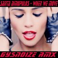 GYSNOIZE - Santa Dimopulos - When We Move (GYSNOIZE Remix)