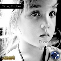 Ruslan-set - Ruslan-set feat. Nika Lenina - Stray Entities (Dub Mix)