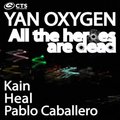Kain - Yan Oxygen - All the heroes are dead (Kain Remix) [web preview]