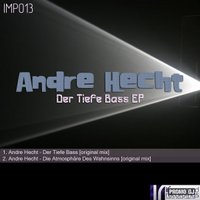 Andre Hecht - Andre Hecht - Die Atmosphäre des Wahnsinns (Original Mix)