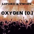 Liford - LIFORD & TWIST – OXYGEN (O2)