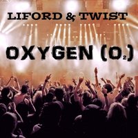 Liford - LIFORD & TWIST – OXYGEN (O2)