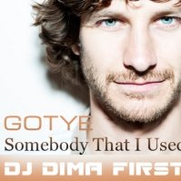 DJ Dima First - Gotye - Somebody That I Used Ton Know (DJ Dima First Remix)
