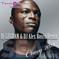 Dj Alex Rosco - SEAL-Crazy (Dj LEGRAN & Dj Alex Rosco remix 2013)