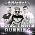 Dj Pasha Exclusive - Denis Rublev ft. Oleg Petroff & Cvet - Long Train Running (Dj Pasha Exclusive No Sax Mash Up 2013)