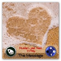 Ruslan-set - Ruslan-set feat. V.Ray - The Message (Affecting Noise Remix)