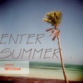 Witoha - ENTER SUMMER