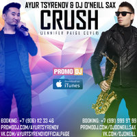 Dj ONeill Sax - Ayur Tsyrenov & DJ O'Neill Sax - Crush (Jennifer Paige Cover)