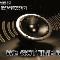 Romixon - We got the bass