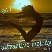 DJ iFame - Dj Fame - Attractive Melody (Vol.3)