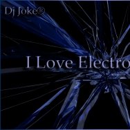 Dj Joke® - I Love Electro Music Vol.4