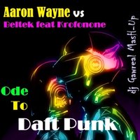 dj Gawreal - Aaron Wayne vs Beltek feat Krofonone - Ode To Daft Punk (dj Gawreal MasH-Up)