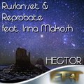Ruslan-set - Ruslan-set & Reprobate feat. Irina Makosh - Hector (Abstraction Unit Remix)