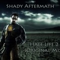 Shady Aftermath - Shady Aftermath - Half Life 2 (Original Mix)