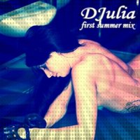 DJulia - first summer mix