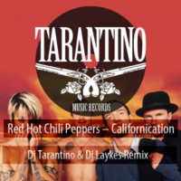 Dj Laykes - Red Hot Chili Peppers – Californication (DJ TARANTINO & DJ LAYKES Remix)