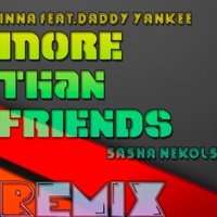 Sasha Nekols - Inna feat. Daddy Yankee - MoreThan Friends(Sasha Nekols Remix)
