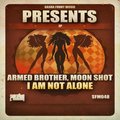 Armed Brother - Armed Brother & Moon Shot - I am not alone  (Original mix) CUT