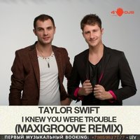 MaxiGroove - Taylor Swift - I Knew You Were Trouble (MaxiGroove Remix)