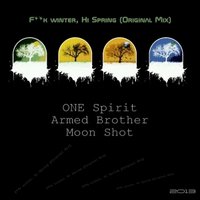Armed Brother - ONE Spirit & Armed Brother & Moon Shot - F**k winter, Hi Spring (Original Mix)
