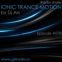 Dj Ars - Ionic Trance Motion #078